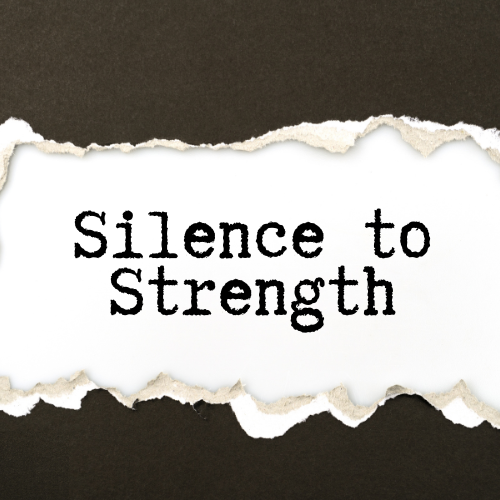 Silence to Strength
